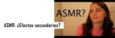 asmr efectos secundarios